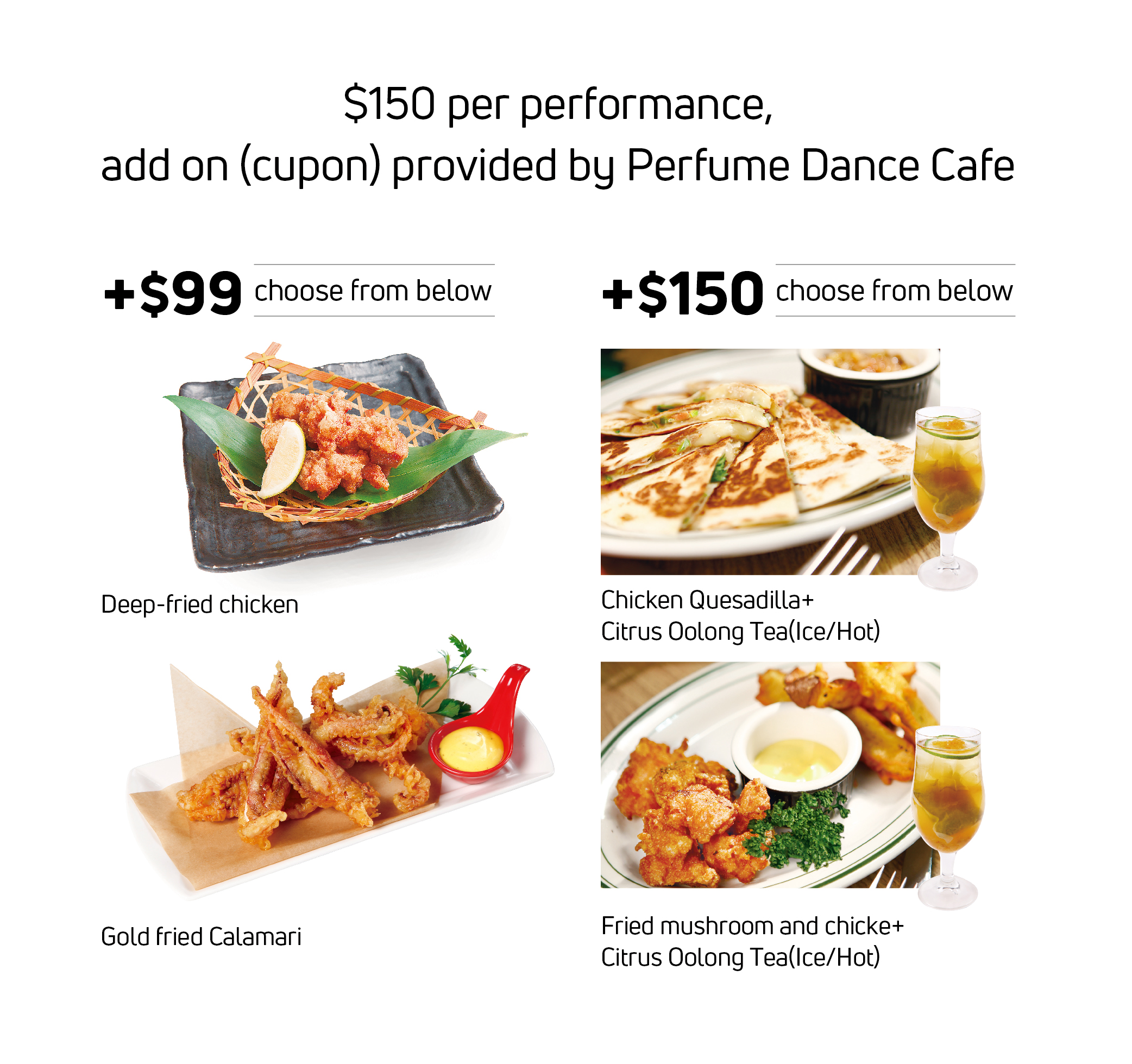 $150 per performance,add on provided by Perfume Dance Cafe.